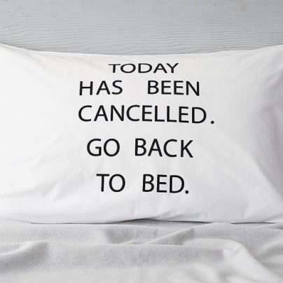 Today Has Been Cancelled Pillowcase