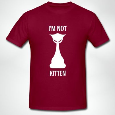 I’m Not Kitten T-Shirt